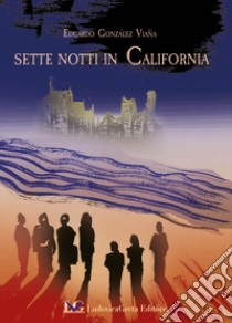 Sette notti in California libro di González Viaña Eduardo; Hansford G. (cur.)