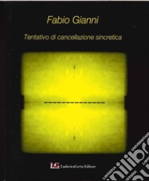 Tentativo di cancellazione sincretica libro di Gianni Fabio; Hansford G. (cur.)