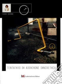 Tentativo di addizione sincretica libro di Gianni Fabio; Hansford G. (cur.)