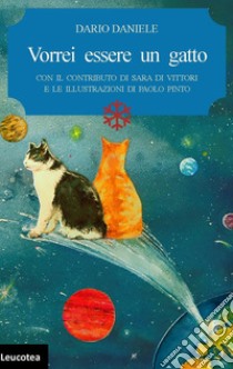 Vorrei essere un gatto libro di Daniele Dario