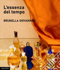 L'essenza del tempo libro di Giovannini Brunella