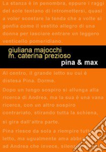 Pina & Max libro di Majocchi Giuliana; Prezioso Maria Caterina