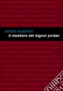 Il mestiere del signor Jordan libro di Scopinich Sandro