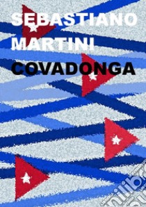 Covadonga libro di Martini Sebastiano