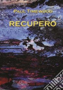 Recupero libro di Timewood Paul