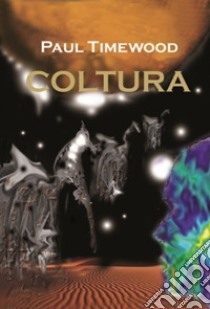 Coltura libro di Timewood Paul