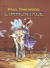 L'immortale libro di Timewood Paul