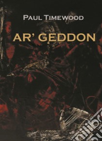 Ar'geddon. Kendar's battle. Ediz. italiana libro di Timewood Paul