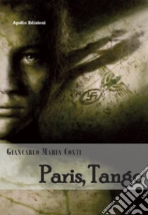 Paris, Tango libro di Conti Giancarlo Maria