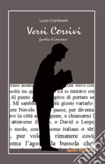 Versi corsivi. Favola d'inverno libro di Cantarelli Luca