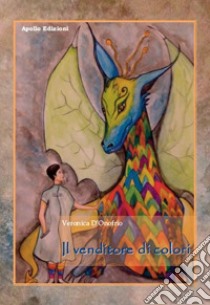 Il venditore di colori libro di D'Onofrio Veronica