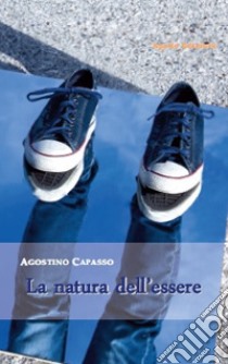 La natura dell'essere libro di Capasso Agostino