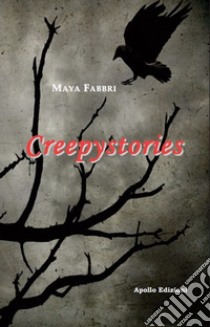 Creepystories libro di Fabbri Maya