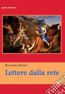 Lettere dalla rete libro di Pilieci Francesco