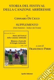 Storia del Festival della canzone arbëreshe. Supplemento (Dati statistici, Indice dei nomi) libro di De Cicco Gennaro; Perri F. (cur.)