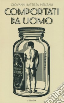 Comportati da uomo libro di Menzani Giovanni Battista