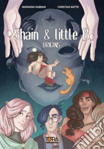 Shain & Little B. Origini libro di Mattei Christian; Gabbani Marianna; Pezzutti L. (cur.)