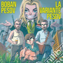 La variante Pesov. Ediz. illustrata libro di Pesov Boban