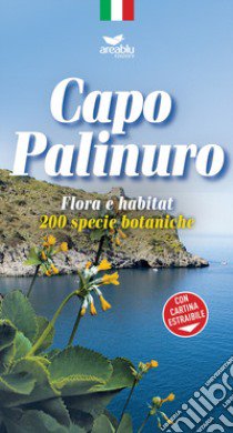 Capo Palinuro. Flora e habitat. 200 specie botaniche. Con Carta geografica ripiegata libro di Cammarano Giovanni