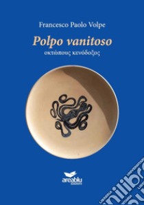 Polpo vanitoso libro di Volpe Francesco Paolo