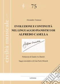 Evoluzione e continuità nel linguaggio pianistico di Alfredo Casella libro di Tommasi Alessandro