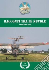 Racconti tra le nuvole. 10ª edizione 2022 libro