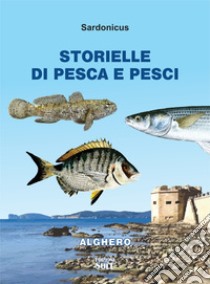 Storielle di pesca e pesci libro di Sardonicus