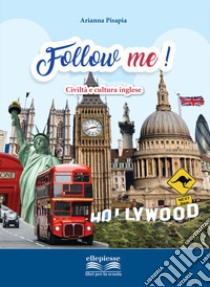 Follow me! Civiltà e cultura inglese. Per la Scuola media. Con espansione online libro di Pisapia Arianna