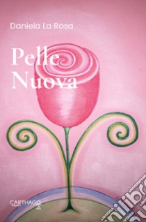 Pelle nuova. Ediz. italiana, inglese e rumena libro di La Rosa Daniela