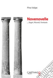 Novenovelle... Sogni, ricordi, fantasie libro di Volpe Pino