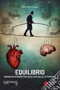 Equilibrio. Un'analisi introspettiva alla luce della letteratura libro di Ragusa Anna Maria