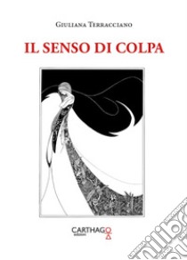 Il senso di colpa libro di Terracciano Giuliana