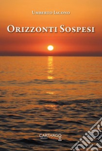 Orizzonti sospesi libro di Iacono Umberto