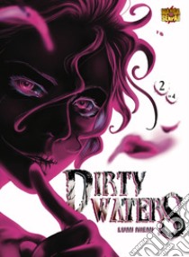 Dirty Waters. Vol. 2 libro di Siviero Francesca