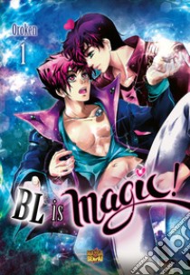 Bl is magic!. Vol. 1 libro di Oroken