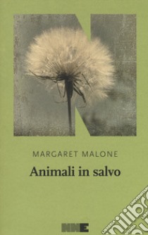 Animali in salvo libro di Malone Margaret