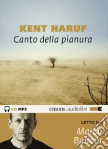 Canto della pianura letto da Baliani Marco. Audiolibro. CD Audio formato MP3. Audiolibro. CD Audio formato MP3. Ediz. integrale  di Haruf Kent