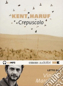 Crepuscolo. Trilogia della pianura letto da Vinicio Marchioni. Audiolibro. CD Audio formato MP3. Vol. 2  di Haruf Kent