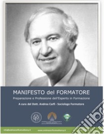 Manifesto del formatore. Preparazione e professione dell'esperto in formazione libro di Carfì A. (cur.)