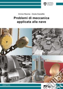 Problemi di meccanica applicata alla nave libro di Ravina Enrico; Scarafile Giulia