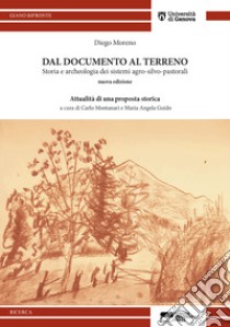 Dal documento al terreno. Storia e archeologia dei sistemi agro-silvo-pastorali libro di Moreno D. (cur.); Guido M. A. (cur.)