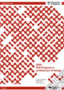 ADD. PhD Program in Architecture & Design libro di Fagnoni R. (cur.); Galli G. (cur.); Gausa Navarro M. (cur.)