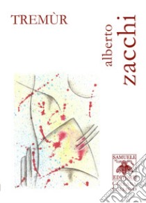 Tremùr libro di Zacchi Alberto