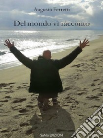 Del mondo vi racconto libro di Ferretti Augusto