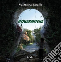 #quarantena. Nuova ediz. libro di Baruffo Valentina