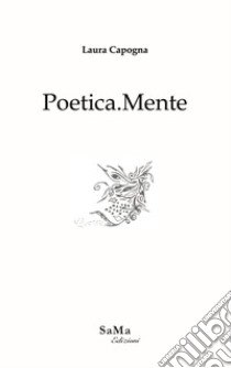 Poetica.Mente libro di Capogna Laura