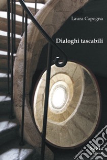 Dialoghi tascabili libro di Capogna Laura