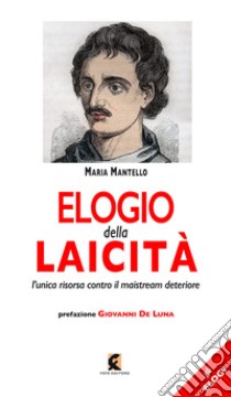 Elogio della laicità libro di Mantello Maria