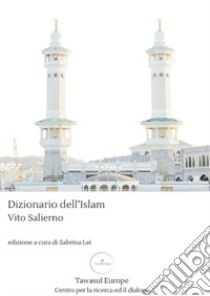 Dizionario dell'islam libro di Salierno Vito; Lei S. (cur.)