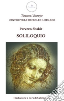 Soliloquio libro di Shakir Perveen; Lei S. (cur.)